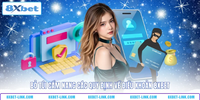 Bỏ túi cẩm nang các quy định về điều khoản 8XBET