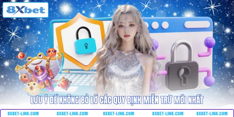 Lưu ý để không bỏ lỡ các quy định miễn trừ mới nhất