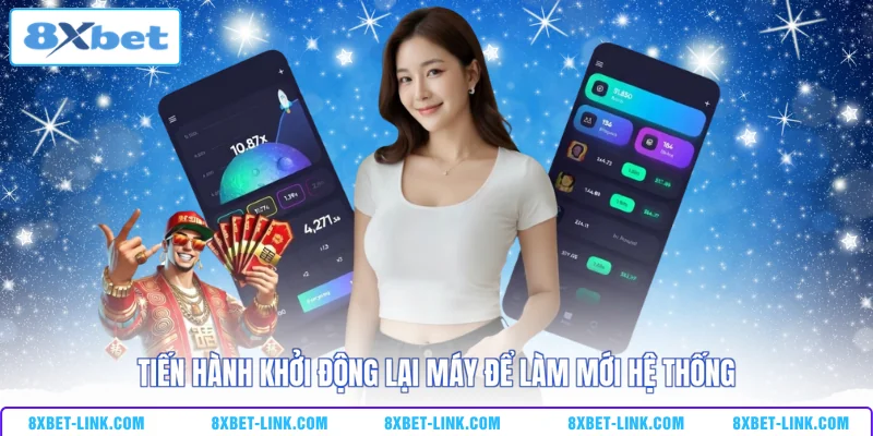 Tiến hành khởi động lại máy để làm mới hệ thống