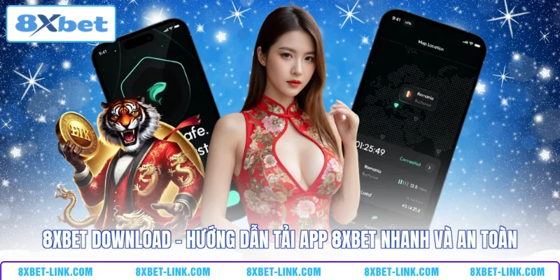 8XBET download - Hướng dẫn tải app 8xbet nhanh và an toàn