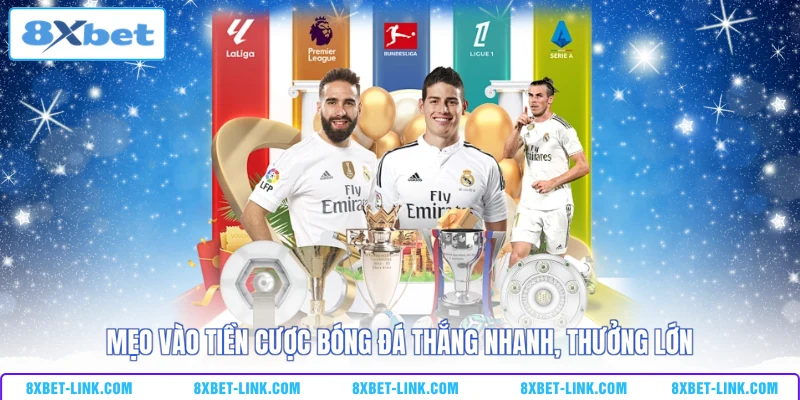 Mẹo vào tiền cược bóng đá thắng nhanh, thưởng lớn