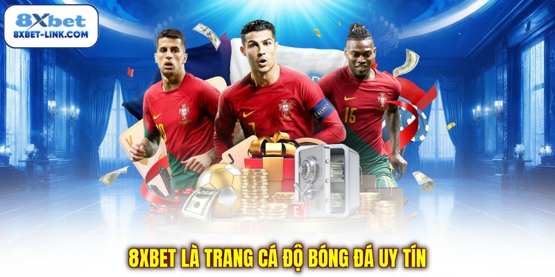 8xbet là trang cá độ bóng đá uy tín
