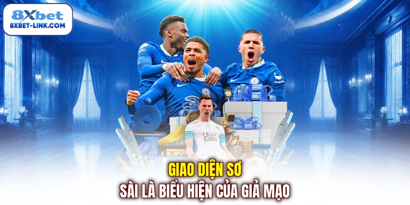 Giao diện sơ sài là biểu hiện của giả mạo