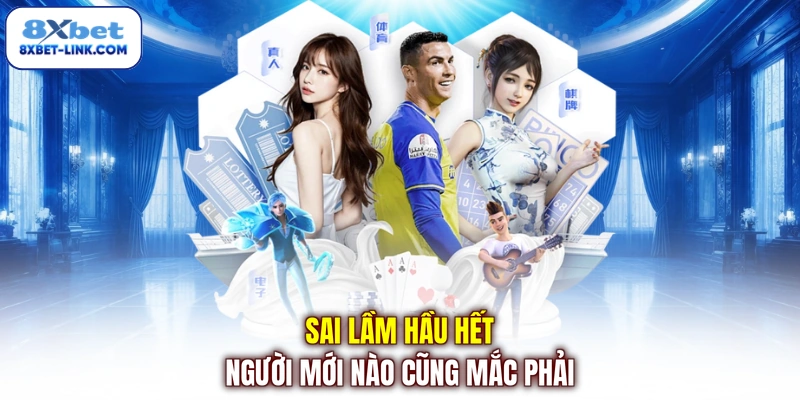 Sai lầm hầu hết người mới nào cũng mắc phải
